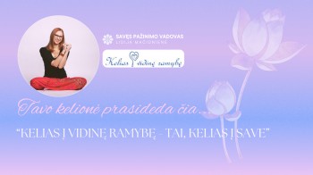 SAVĘS PAŽINIMO VADOVAS "KELIAS Į VIDINĘ RAMYBĘ, TAI KELIAS Į SAVE"